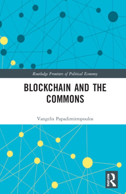 Cover for Vangelis Papadimitropoulos · Blockchain and the Commons - Routledge Frontiers of Political Economy (Hardcover Book) (2022)