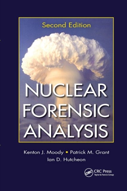 Cover for Moody, Kenton J. (Lawrence Livermore National Laboratory, California, USA) · Nuclear Forensic Analysis (Pocketbok) (2021)