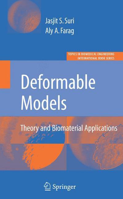 Cover for Jasjit S Suri · Deformable Models: Theory and Biomaterial Applications - Topics in Biomedical Engineering. International Book Series (Book) (2007)