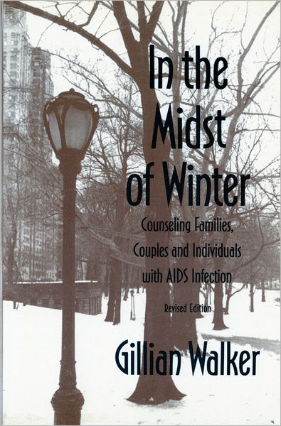 Cover for Gillian Walker · In the Midst of Winter: Counseling Families, Couples, and Individuals with AIDS Infection (Paperback Book) [Revised edition] (1995)