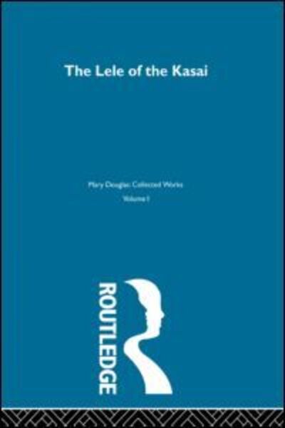 The Lele of the Kasai - Mary Douglas - Books - Taylor & Francis Ltd - 9780415291040 - September 5, 2002