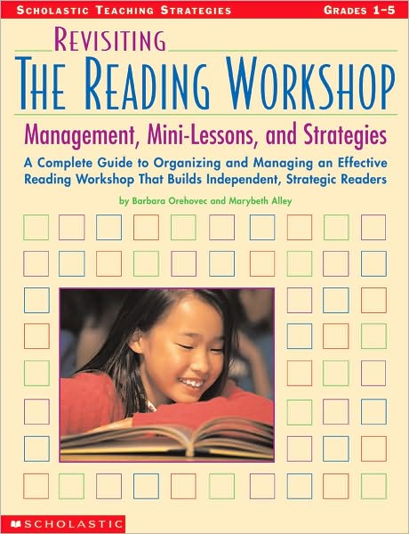 Cover for Marybeth Alley · Revisiting the Reading Workshop: a Complete Guide to Organizing and Managing an Effective Reading Workshop That Builds Independent, Strategic Readers (Scholastic Teaching Strategies) (Paperback Book) [6.1.2003 edition] (2003)