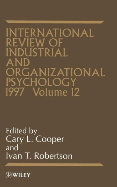 Cover for CL Cooper · International Review of Industrial and Organizational Psychology 1997, Volume 12 - International Review of Industrial and Organizational Psychology (Hardcover bog) [Volume 12 edition] (1997)