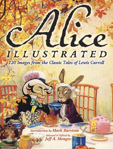 Cover for Jeff A. Menges · Alice Illustrated: 110 Images from the Classic Tales of Lewis Carroll - Dover Fine Art, History of Art (Innbunden bok) [Green edition] (2012)