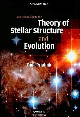 Cover for Prialnik, Dina (Tel-Aviv University) · An Introduction to the Theory of Stellar Structure and Evolution (Gebundenes Buch) [2 Revised edition] (2009)