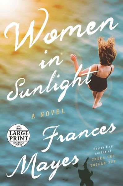 Cover for Frances Mayes · Women in Sunlight: A Novel (Book) [First large print edition. edition] (2018)