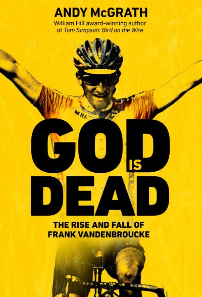 God is Dead: SHORTLISTED FOR THE WILLIAM HILL SPORTS BOOK OF THE YEAR AWARD 2022 - Andy McGrath - Books - Transworld Publishers Ltd - 9780552176040 - April 20, 2023