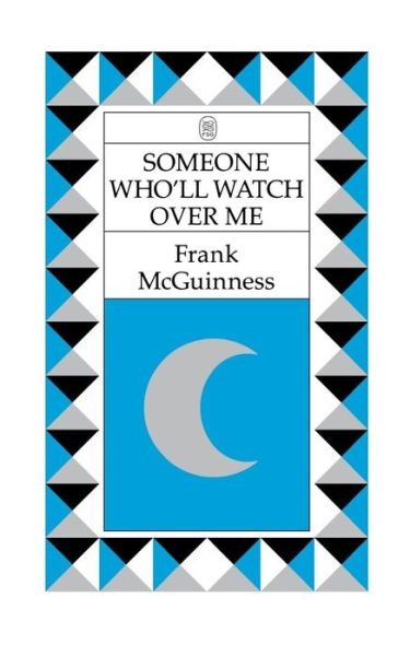 Cover for Frank McGuinness · Someone Who'll Watch Over Me (Paperback Book) [Main edition] (1992)