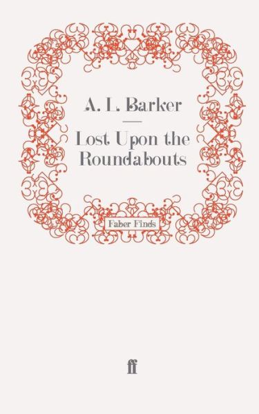 Cover for A. L. Barker · Lost Upon the Roundabouts (Paperback Book) [Main edition] (2009)