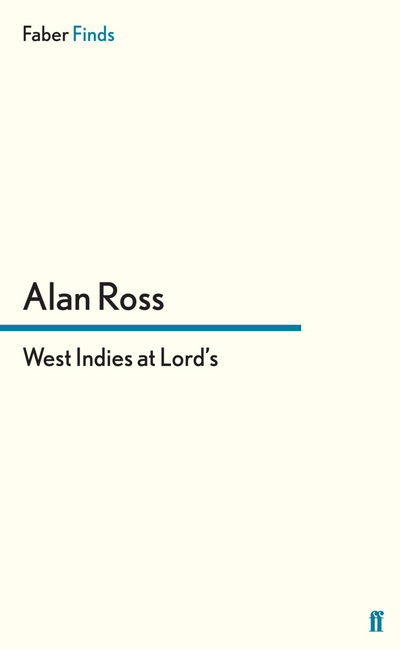 West Indies at Lord's - Alan Ross - Książki - Faber & Faber - 9780571296040 - 19 lipca 2012