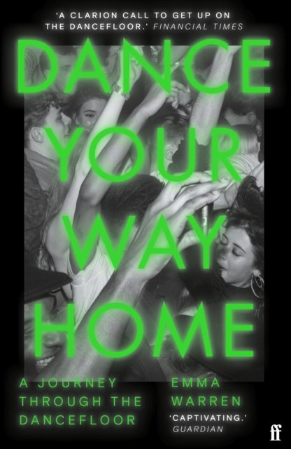 Cover for Emma Warren · Dance Your Way Home: A Journey Through the Dancefloor (Paperback Bog) [Main edition] (2024)