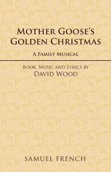 Cover for David Wood · Mother Goose's Golden Christmas: A Family Musical (Paperback Bog) (1978)