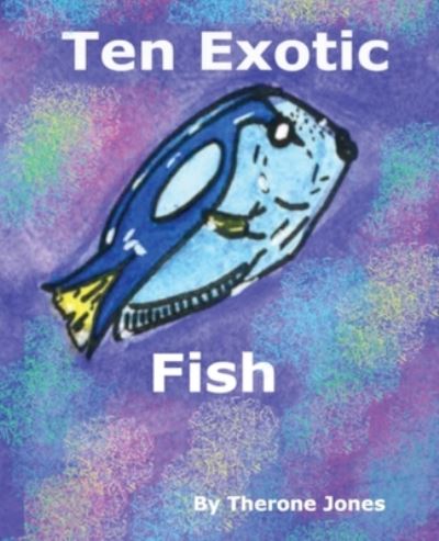 Cover for Therone W Jones · Ten Exotic Fish (Paperback Book) (2019)