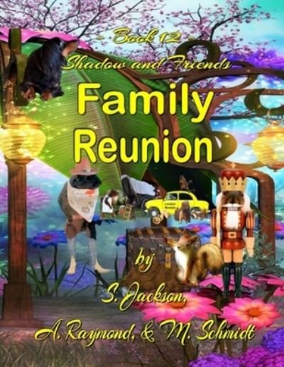 Shadow and Friends Family Reunion - M Schmidt - Livros - M. Schmidt Productions - 9780578958040 - 25 de julho de 2021