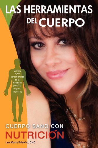 Cover for Luz Maraia Briseano · Las Herramientas Del Cuerpo (Paperback Book) [Spanish edition] (2011)