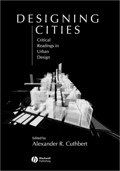 Cover for AR Cuthbert · Designing Cities: Critical Readings in Urban Design (Pocketbok) (2003)