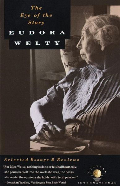 Cover for Eudora Welty · The Eye of the Story: Selected Essays and Reviews - Vintage International (Paperback Bog) (1990)