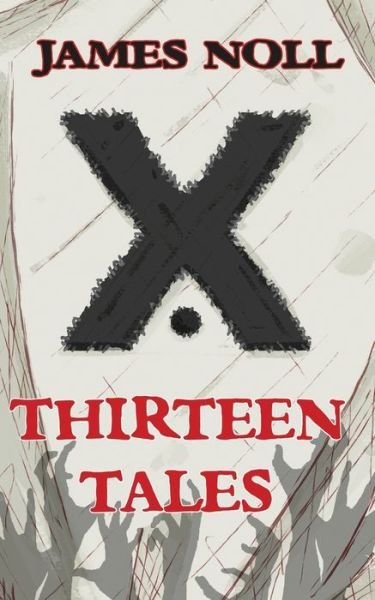 James Noll · Thirteen Tales (Taschenbuch) (2017)
