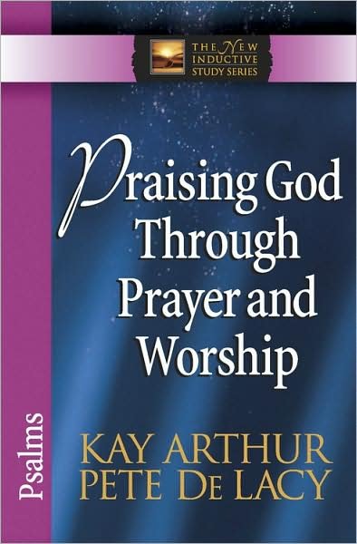 Cover for Kay Arthur · Praising God Through Prayer and Worship: Psalms - The New Inductive Study Series (Pocketbok) (2008)