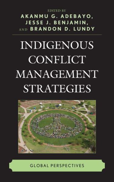 Cover for A G Adebayo · Indigenous Conflict Management Strategies: Global Perspectives (Hardcover Book) (2014)