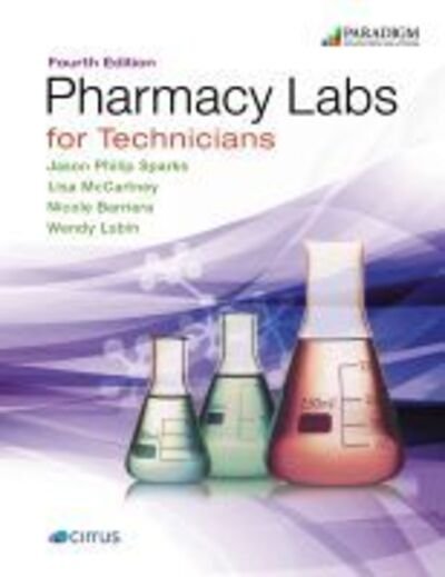 Pharmacy Labs for Technicians: Text - Pharmacy Technician - Jason Philip Sparks - Książki - EMC Paradigm,US - 9780763893040 - 30 grudnia 2020