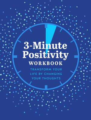 3-Minute Positivity Workbook: Transform Your Life by Changing Your Thoughts - Guided Workbooks - Susan Reynolds - Livros - Quarto Publishing Group USA Inc - 9780785842040 - 22 de junho de 2023