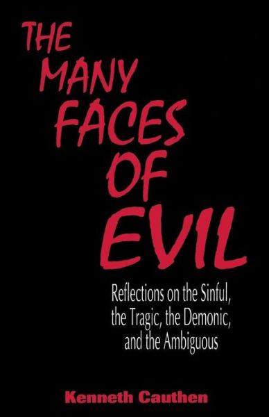 The many faces of evil - Kenneth Cauthen - Books - CSS Pub. Co. - 9780788010040 - November 1, 1997