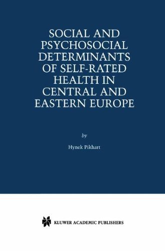 Social and Psychosocial Determinants of Self-Rated Health in Central and Eastern Europe - Hynek Pikhart - Books - Springer - 9780792376040 - November 30, 2001