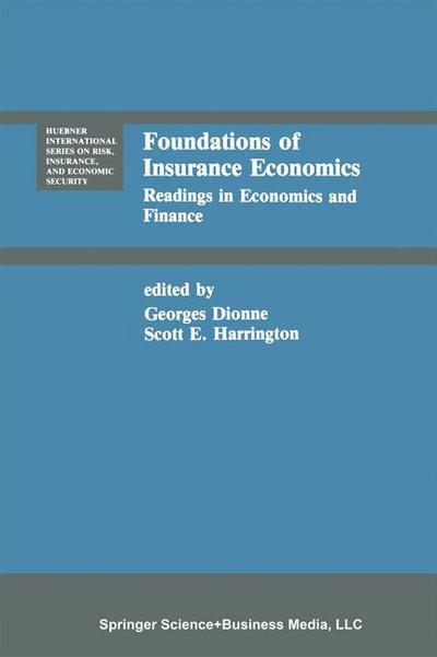 Cover for Georges Dionne · Foundations of Insurance Economics: Readings in Economics and Finance - Huebner International Series on Risk, Insurance and Economic Security (Hardcover Book) [1992 edition] (1991)