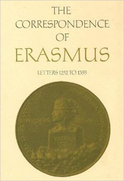 Cover for Desiderius Erasmus · The Correspondence of Erasmus: Letters 1252 to 1355, Volume 9 - Collected Works of Erasmus (Hardcover Book) (1989)