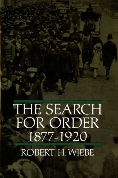 Cover for Robert H. Wiebe · The Search for Order, 1877-1920 (Paperback Book) (1966)