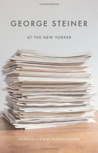 Cover for George Steiner · George Steiner at the New Yorker (New Directions Paperbook) (Taschenbuch) [First edition] (2009)