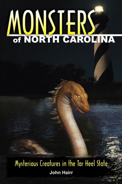 Cover for John Hairr · Monsters of North Carolina: Mysterious Creatures in the Tar Heel State - Monsters (Stackpole) (Paperback Book) (2013)