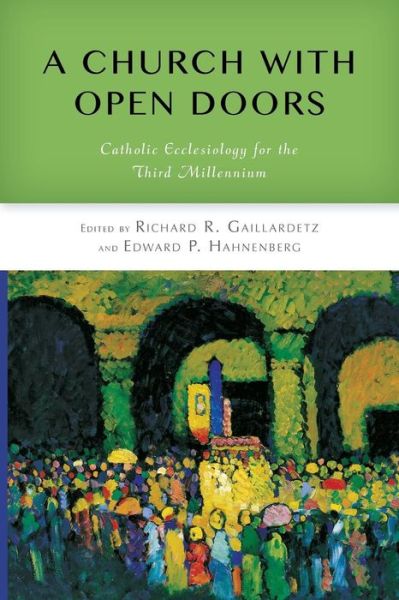 Cover for Richard R Gaillardetz · Church with Open Doors: Catholic Ecclesiology for the Third Millennium (Paperback Book) (2015)