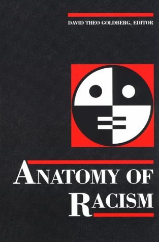 Anatomy Of Racism - David Goldberg - Books - University of Minnesota Press - 9780816618040 - August 20, 1990