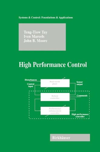 Cover for Teng-tiow Tay · High Performance Control - Systems &amp; Control: Foundations and Applications (Hardcover Book) (1997)