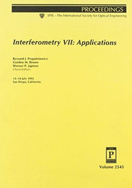 Interferometry Vii Applications - Brown - Kirjat - SPIE Press - 9780819419040 - perjantai 30. kesäkuuta 2006