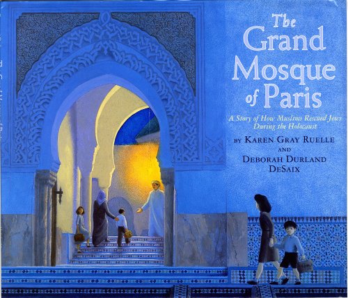 Cover for Karen Gray Ruelle · The Grand Mosque of Paris: A Story of How Muslims Rescued Jews During the Holocaust (Paperback Book) [Reprint edition] (2010)