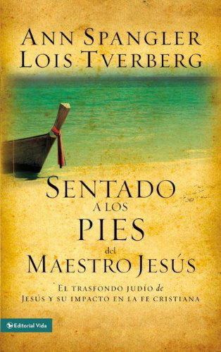 Cover for Ann Spangler · Sentado a Los Pies del Maestro Jesus: El Trasfondo Judio de Jesus Y Su Impacto En La Fe Cristiana (Taschenbuch) [Spanish, Reprint edition] (2010)