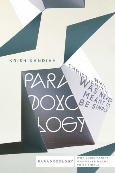Paradoxology Why Christianity Was Never Meant to Be Simple - Krish Kandiah - Libros - IVP Books - 9780830845040 - 14 de enero de 2017
