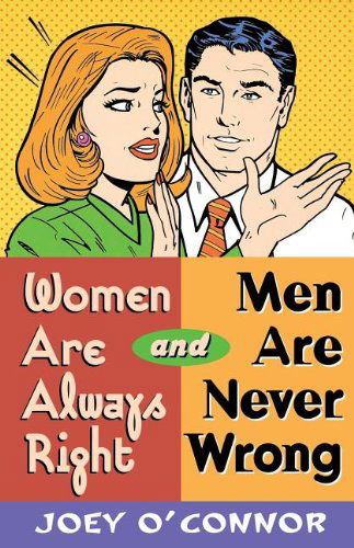 Cover for Joey O'connor · Women Are Always Right and men Are Never Wrong (Paperback Book) (1998)