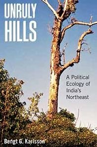 Cover for Bengt G. Karlsson · Unruly Hills: A Political Ecology of India's Northeast (Hardcover bog) (2011)