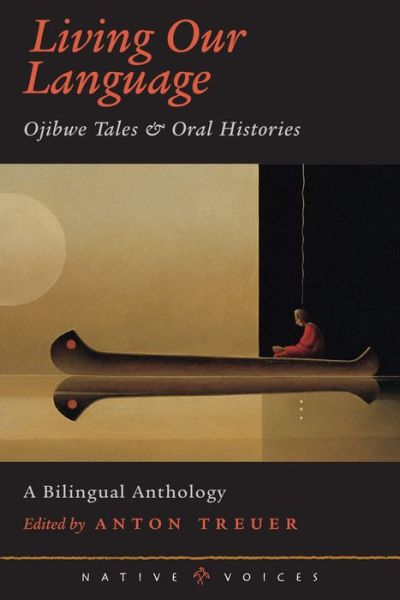 Cover for Anton Steven Treuer · Living Our Language: Ojibwe Tales and Oral Histories (Paperback Book) (2001)