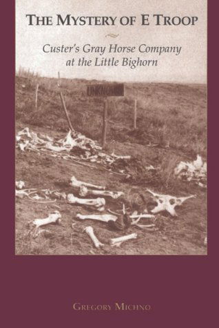 Cover for Gregory Michno · The Mystery of E Troop: Custer's Gray Horse Company at the Little Bighorn (Paperback Book) (1994)