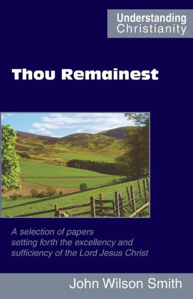 Cover for John Wilson Smith · Thou Remainest (Pocketbok) (2013)