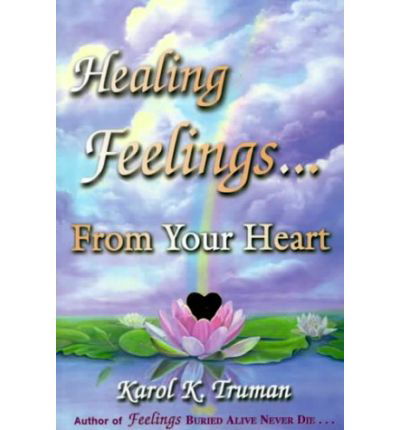 Cover for Karol Kuhn Truman · Healing Feelings from Your Heart (Paperback Book) (2000)