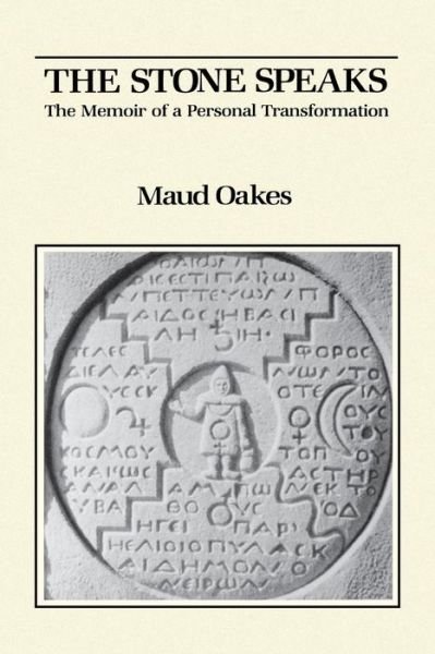 The Stone Speaks: The Memoir of a Personal Transformation - M. Oakes - Books - Chiron Publications - 9780933029040 - November 14, 2013