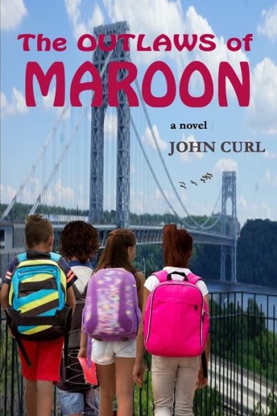 The Outlaws of Maroon : a novel - John Curl - Books - Homeward Press - 9780938392040 - September 8, 2019