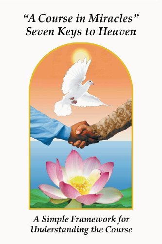 "A Course in Miracles" Seven Keys to Heaven: A Simple Framework for Understanding the Course - Donald James Giacobbe - Libros - Miracle Yoga Services - 9780984379040 - 1 de octubre de 2013