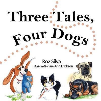 Cover for Roz Silva · Three Tales, Four Dogs (Pocketbok) (2015)